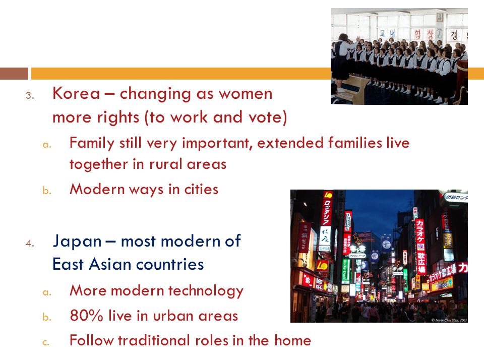 3. Korea – changing as women have more rights (to work and vote) a.