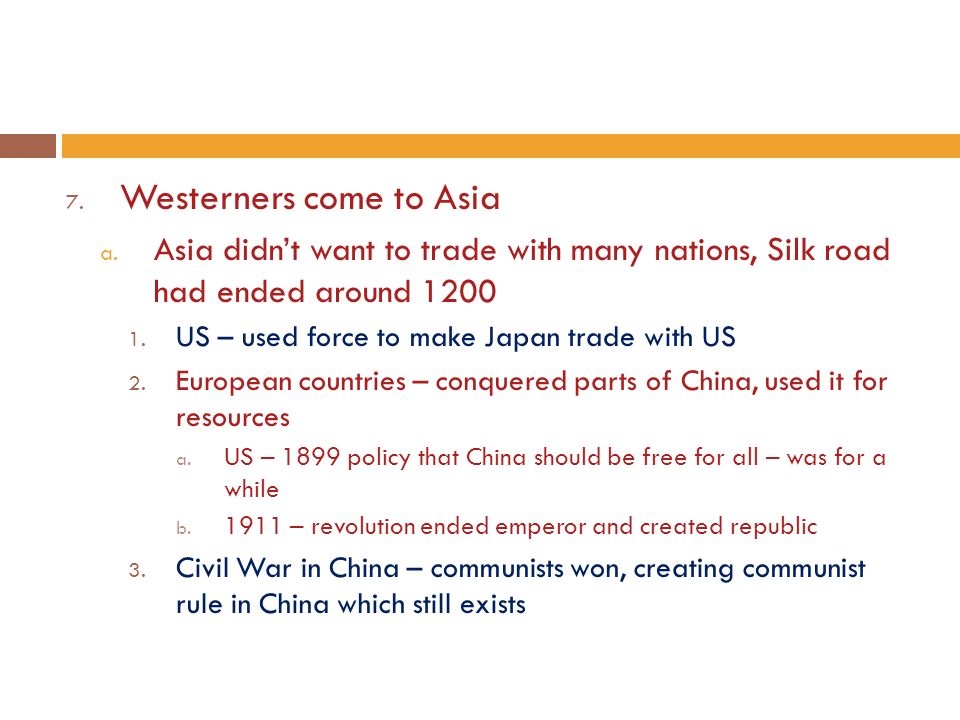7. Westerners come to Asia a.