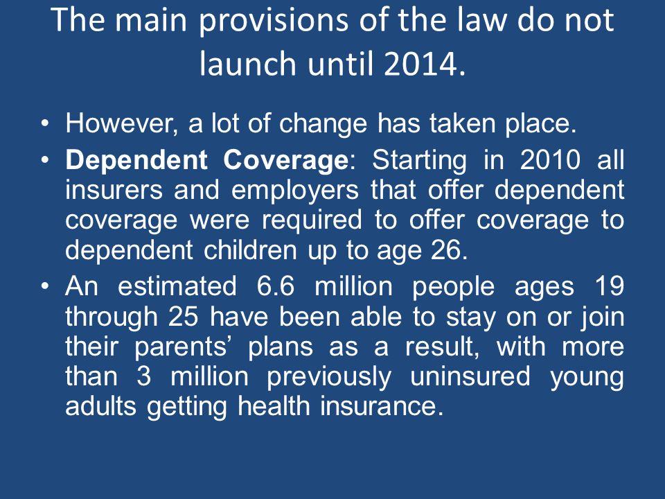 The main provisions of the law do not launch until 2014.