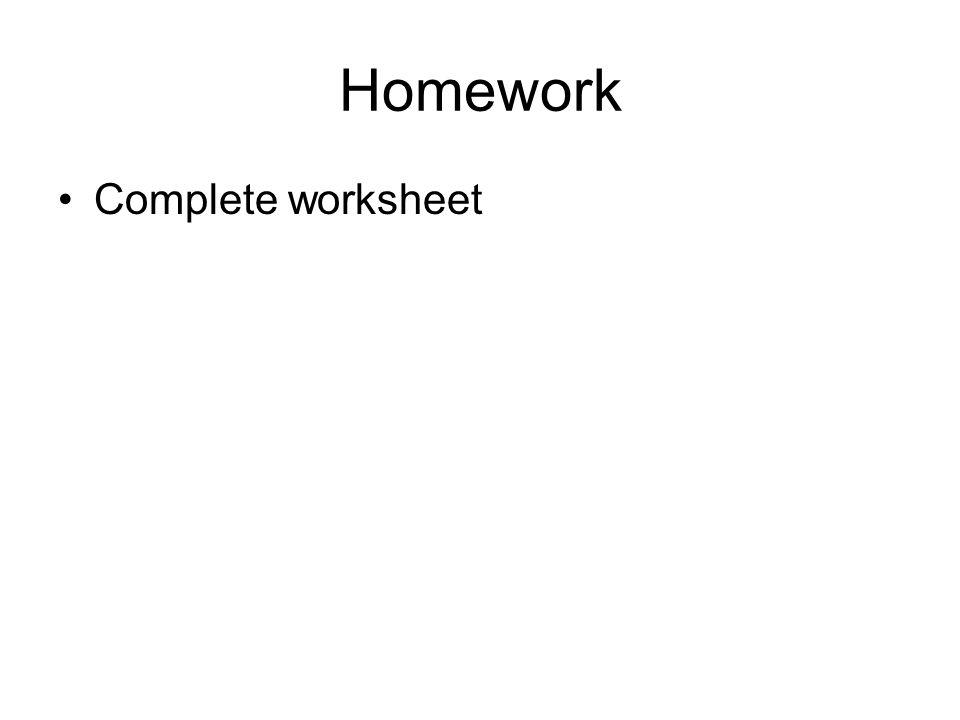 Homework Complete worksheet