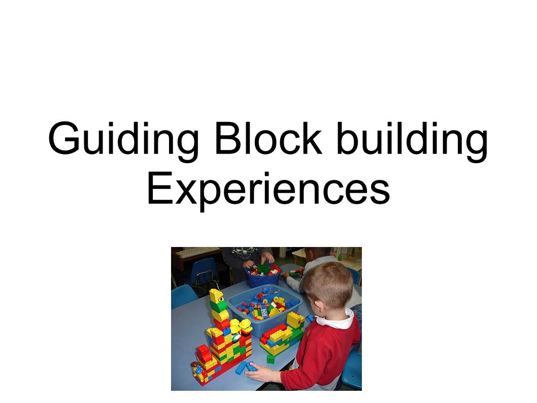 Guiding Block building Experiences
