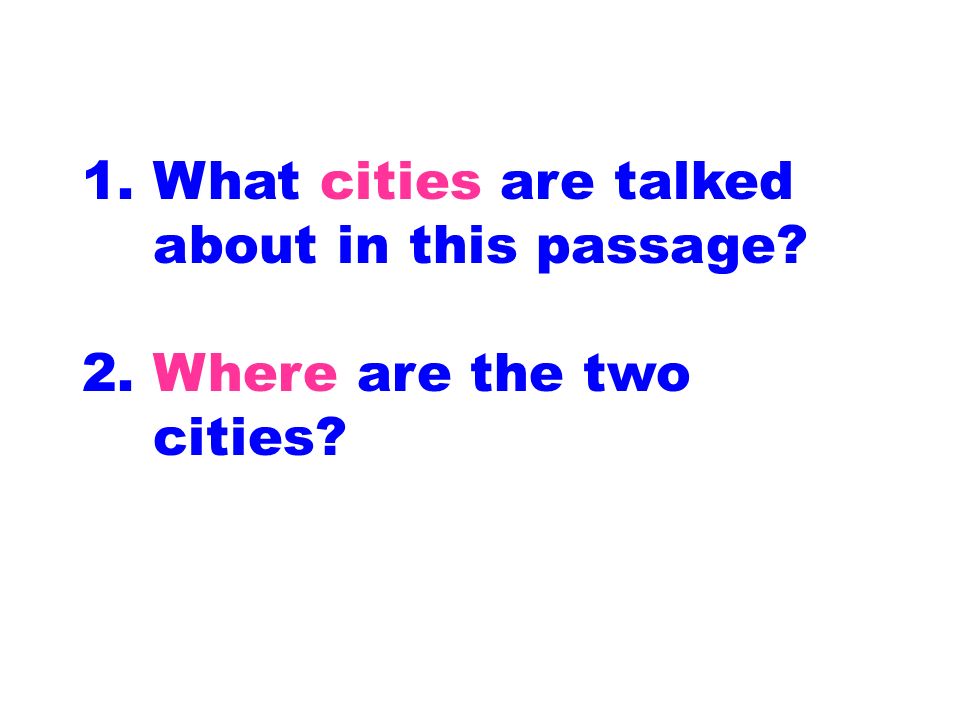 1. What cities are talked about in this passage 2. Where are the two cities