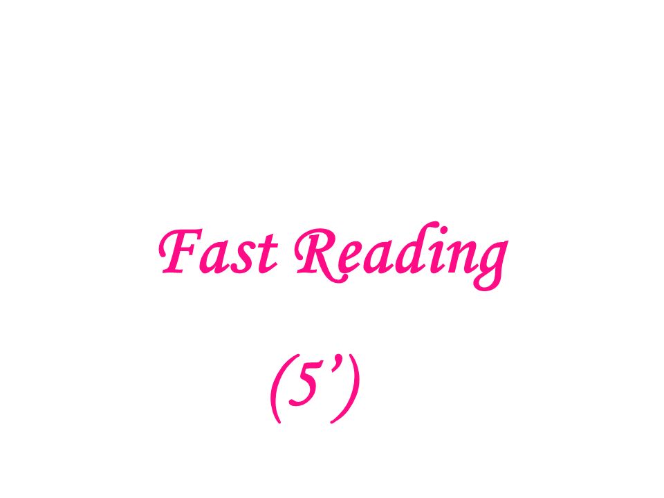 Fast Reading (5’)