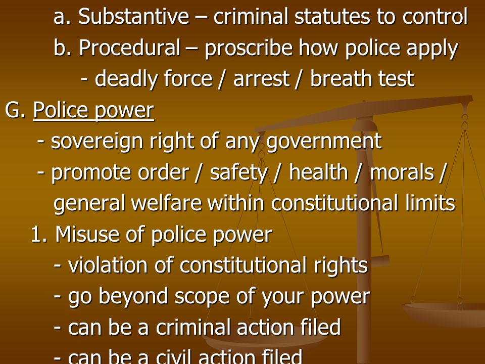 a. Substantive – criminal statutes to control b.