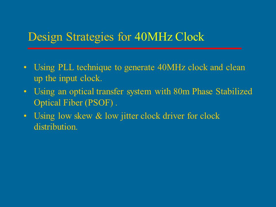 Design Strategies for 40MHz Clock Using PLL technique to generate 40MHz clock and clean up the input clock.