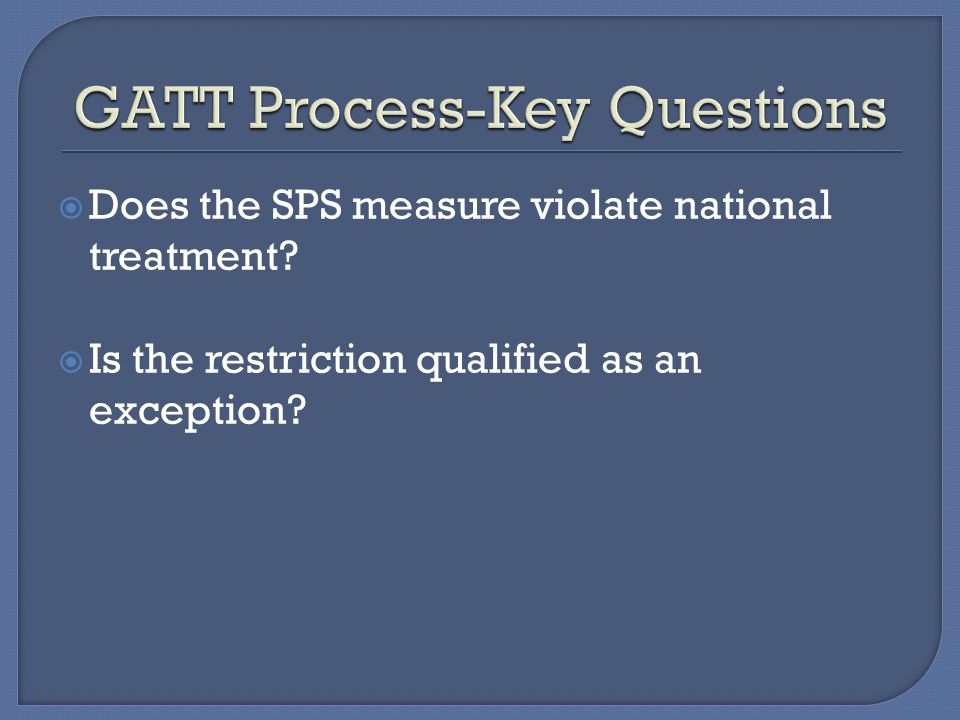  Does the SPS measure violate national treatment  Is the restriction qualified as an exception