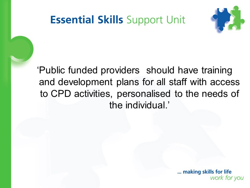 ‘Public funded providers should have training and development plans for all staff with access to CPD activities, personalised to the needs of the individual.’
