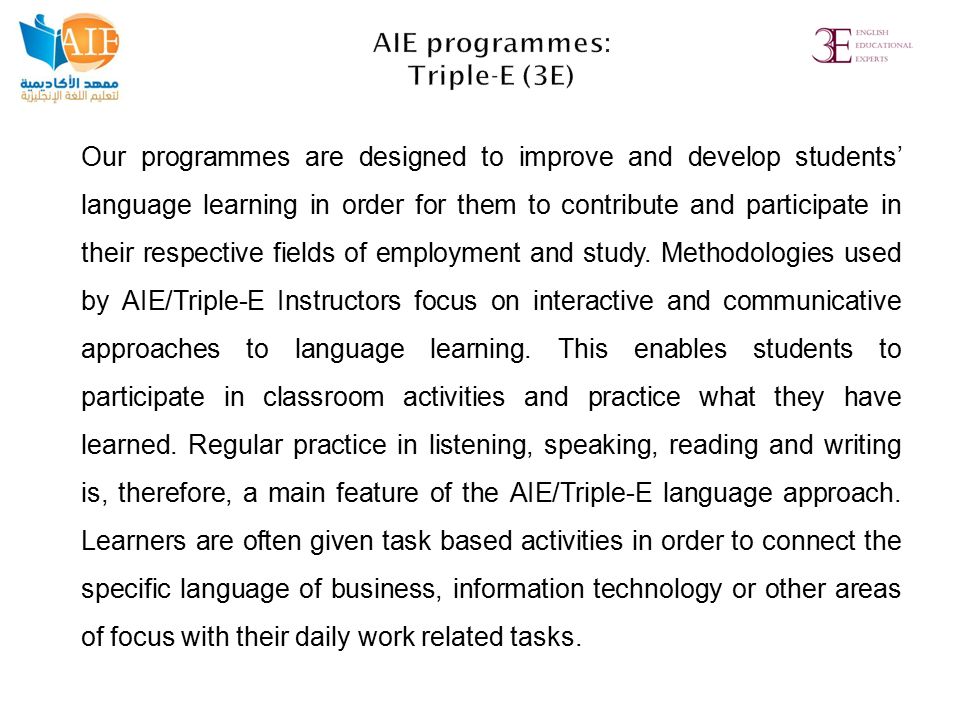 Our programmes are designed to improve and develop students’ language learning in order for them to contribute and participate in their respective fields of employment and study.