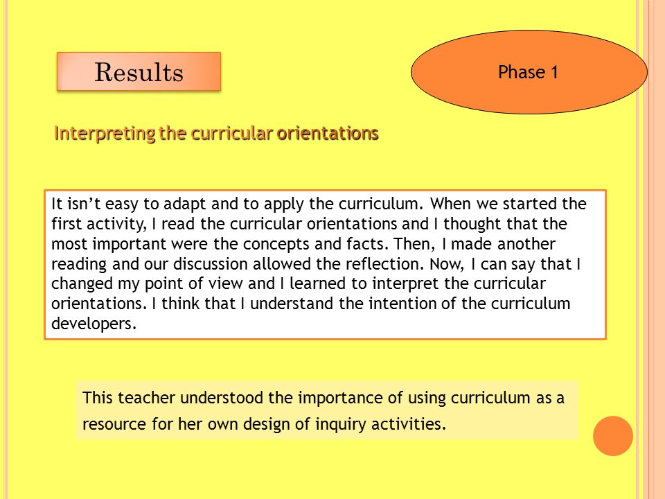 Results It isn’t easy to adapt and to apply the curriculum.