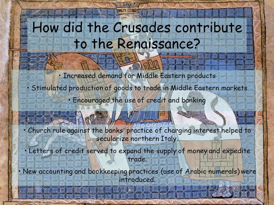How did the Crusades contribute to the Renaissance.