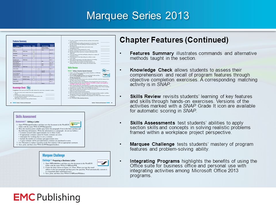 Marquee Series 2013 Chapter Features (Continued) Features Summary illustrates commands and alternative methods taught in the section.