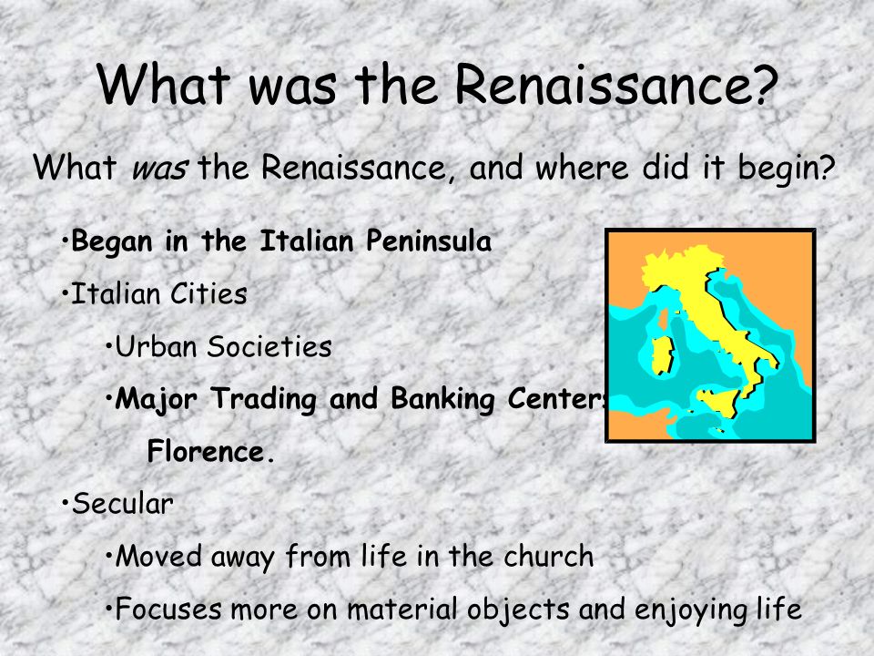 What was the Renaissance. What was the Renaissance, and where did it begin.
