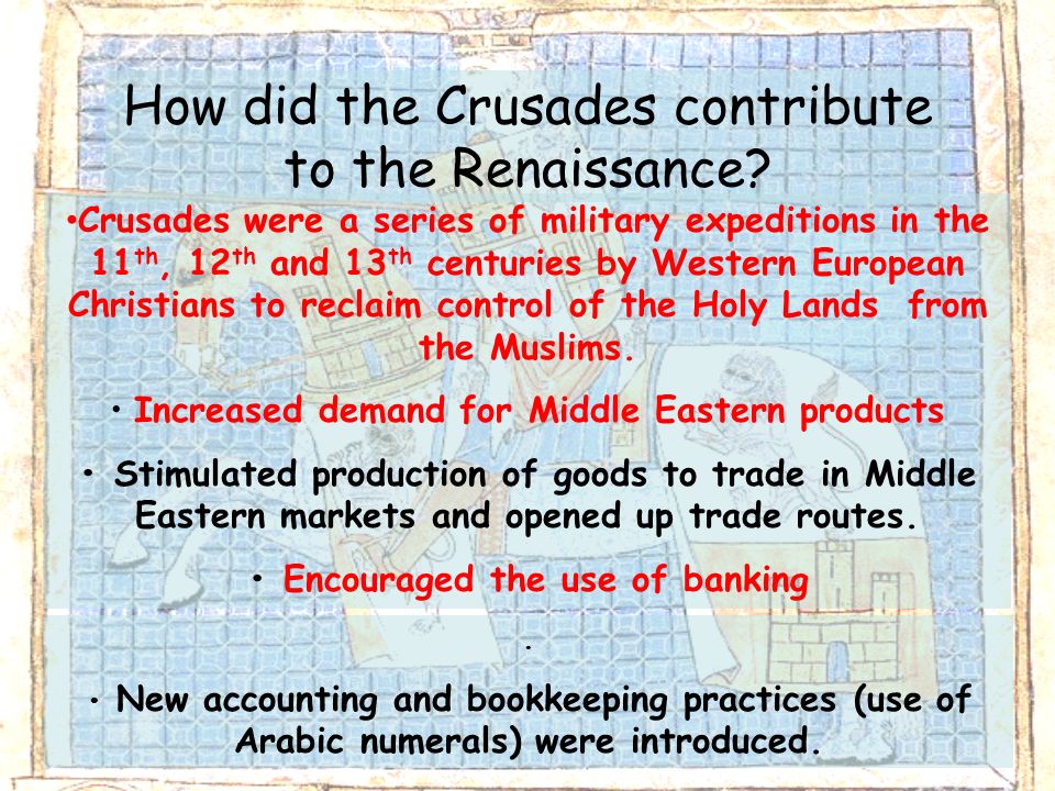 How did the Crusades contribute to the Renaissance.