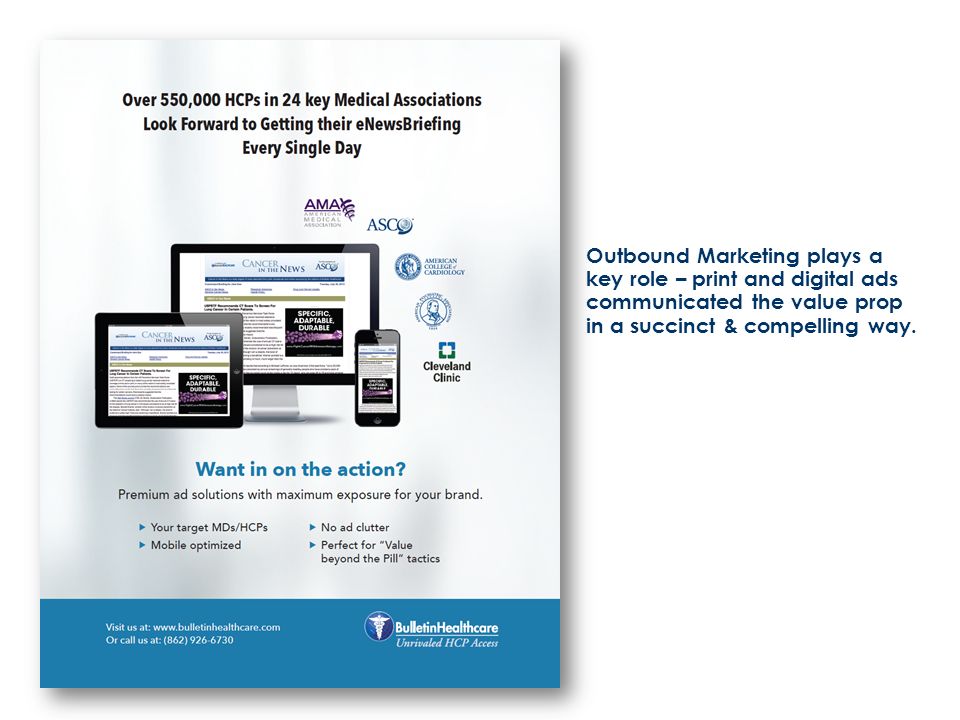 Outbound Marketing plays a key role – print and digital ads communicated the value prop in a succinct & compelling way.