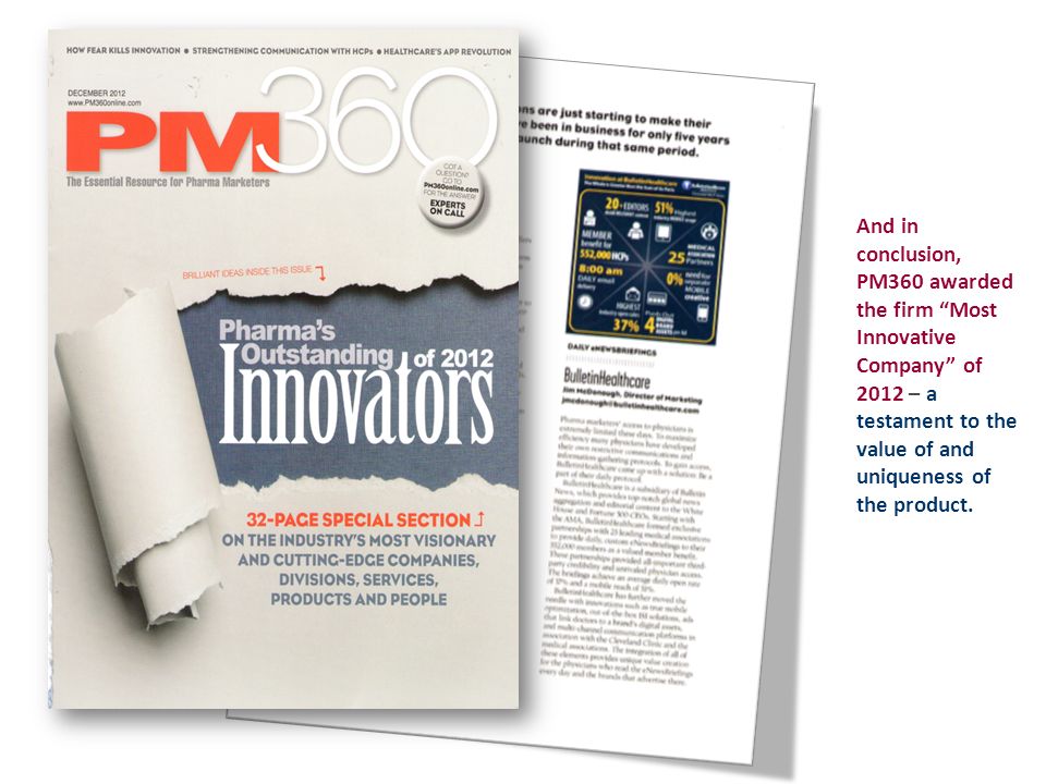 And in conclusion, PM360 awarded the firm Most Innovative Company of 2012 – a testament to the value of and uniqueness of the product.