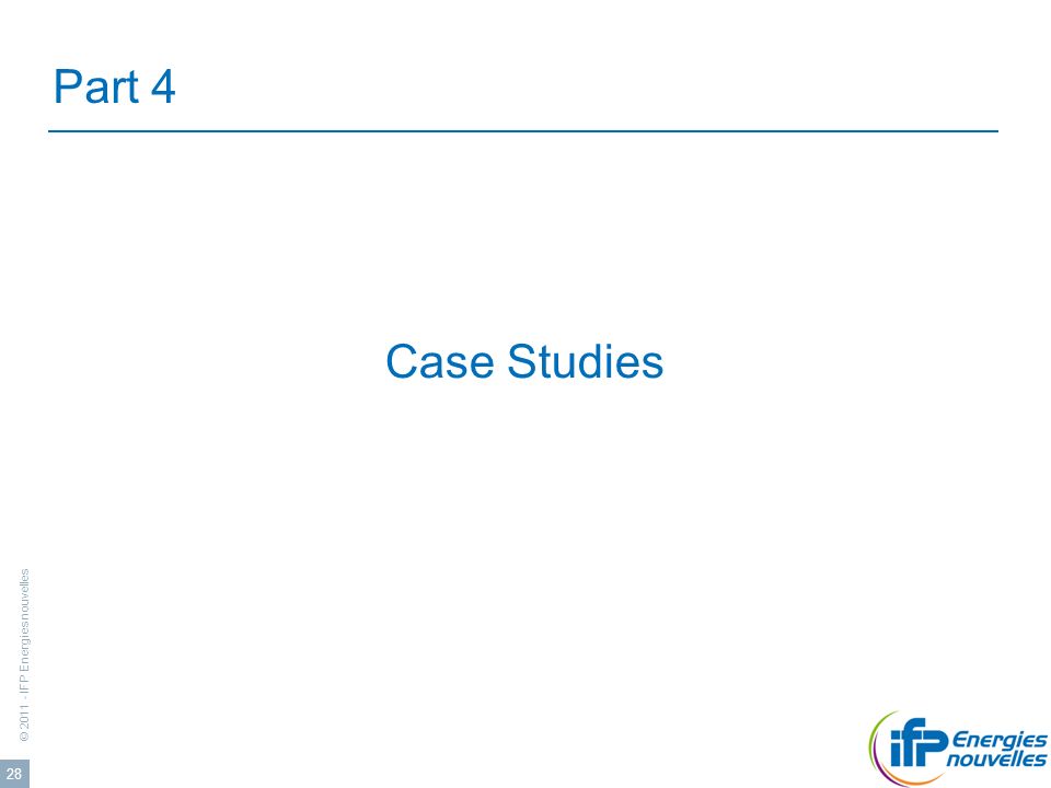© IFP Energies nouvelles 28 Case Studies Part 4