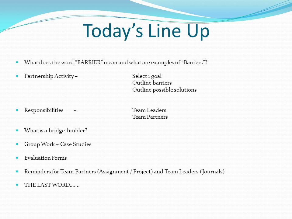WELCOME. Today's Line Up What does the word “BARRIER” mean and what are  examples of “Barriers”? Partnership Activity – Select 1 goal Outline  barriers. - ppt download