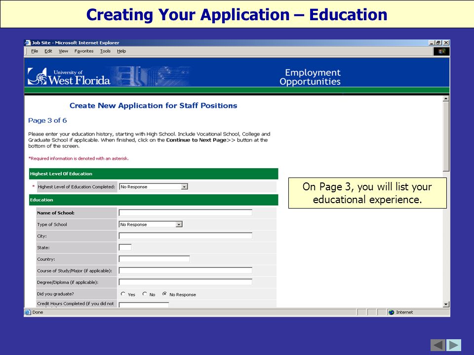 Creating Your Application – Education On Page 3, you will list your educational experience.