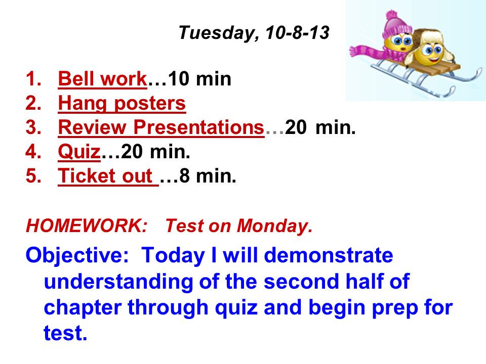 Tuesday, Bell work…10 min 2.Hang posters 3.Review Presentations…20 min.