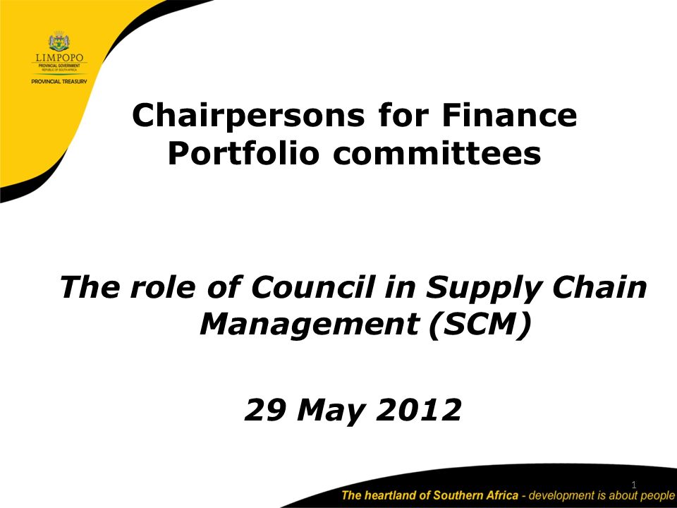 Chairpersons for Finance Portfolio committees The role of Council in Supply Chain Management (SCM) 29 May