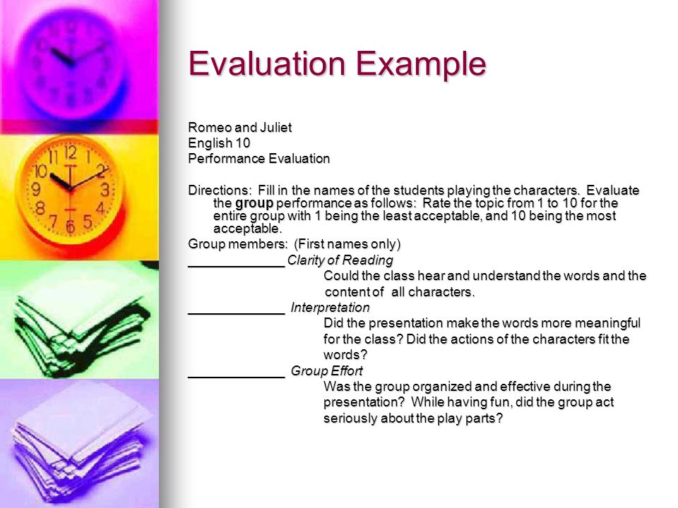 Evaluation Example Romeo and Juliet English 10 Performance Evaluation Directions: Fill in the names of the students playing the characters.