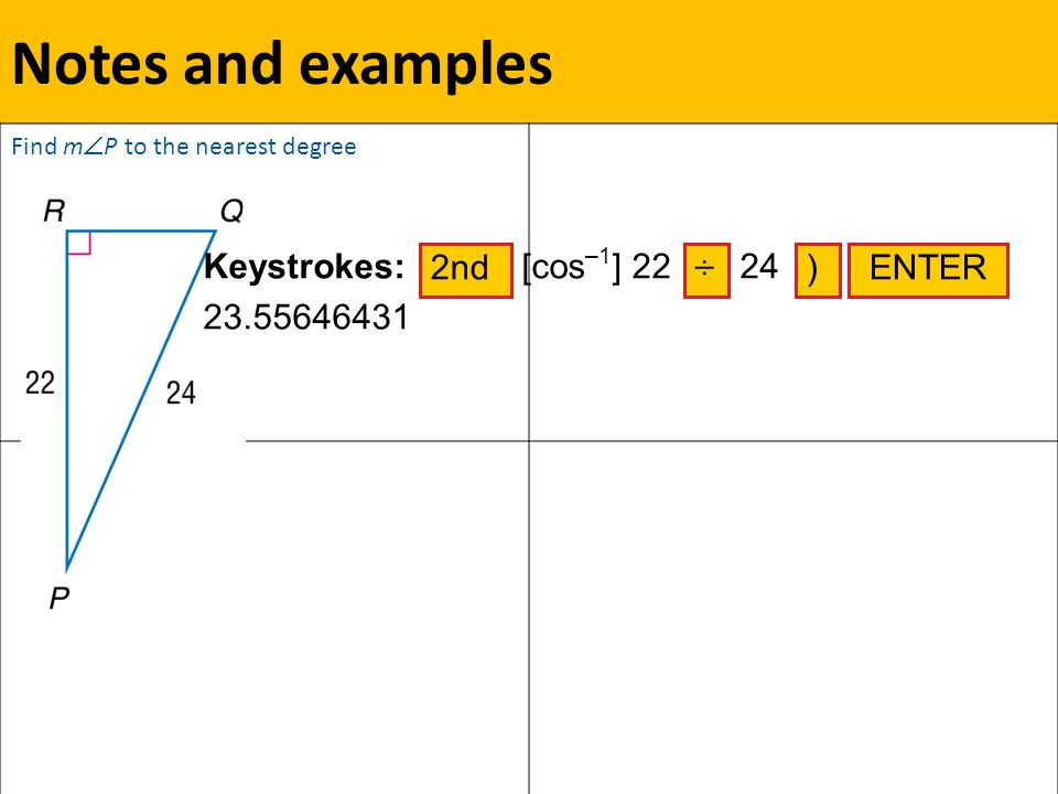 Find m  P to the nearest degree Keystrokes: [cos –1 ] ENTER÷2nd)