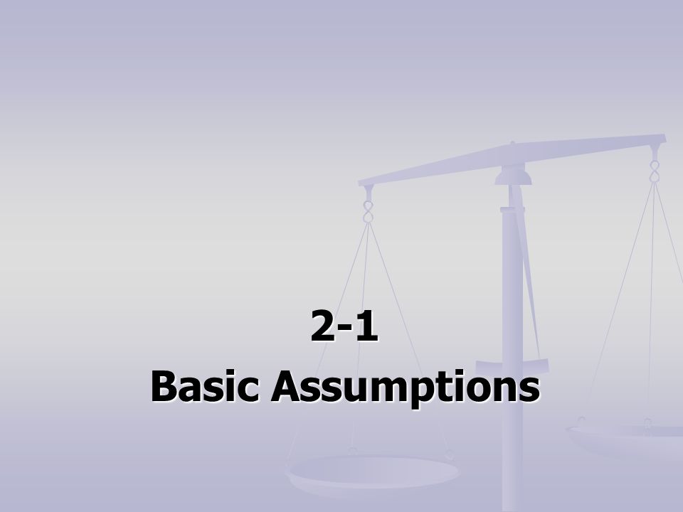 2-1 Basic Assumptions