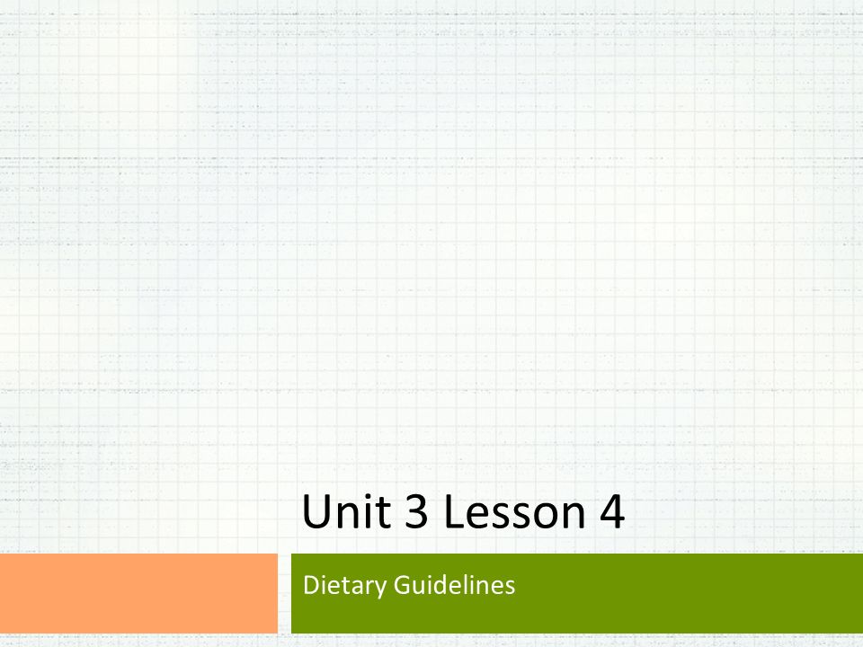 Unit 3 Lesson 4 Dietary Guidelines