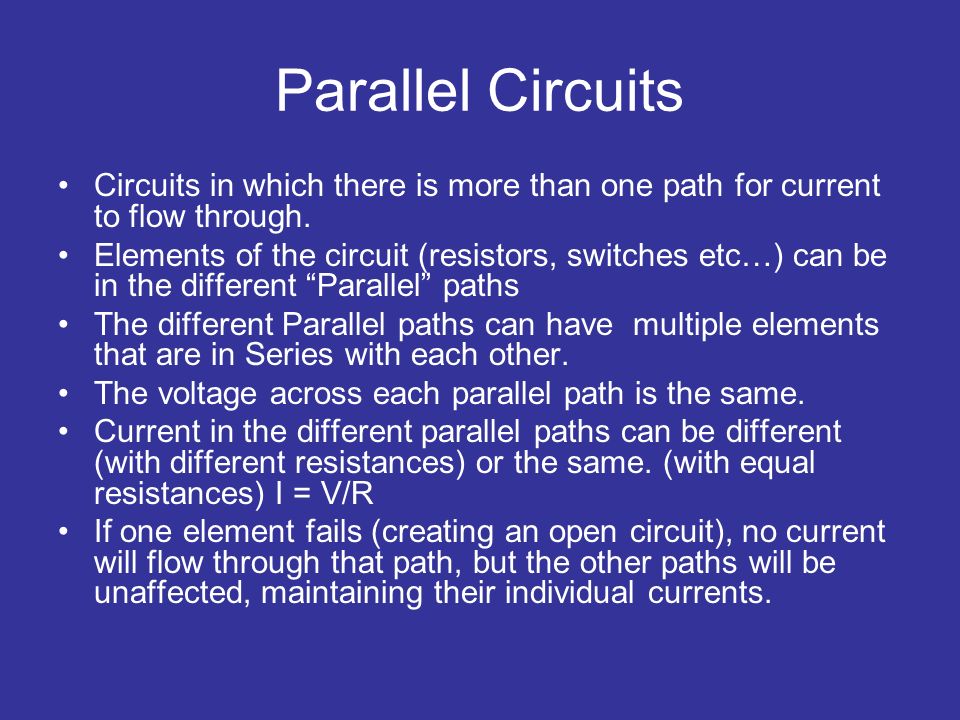 Parallel Circuits Circuits in which there is more than one path for current to flow through.