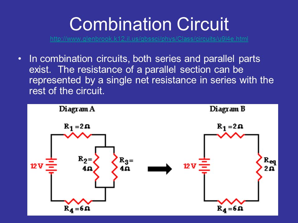 Combination Circuit     In combination circuits, both series and parallel parts exist.