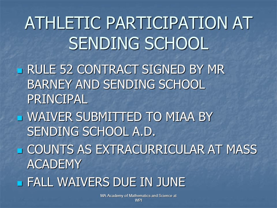 ATHLETIC PARTICIPATION AT SENDING SCHOOL RULE 52 CONTRACT SIGNED BY MR BARNEY AND SENDING SCHOOL PRINCIPAL RULE 52 CONTRACT SIGNED BY MR BARNEY AND SENDING SCHOOL PRINCIPAL WAIVER SUBMITTED TO MIAA BY SENDING SCHOOL A.D.