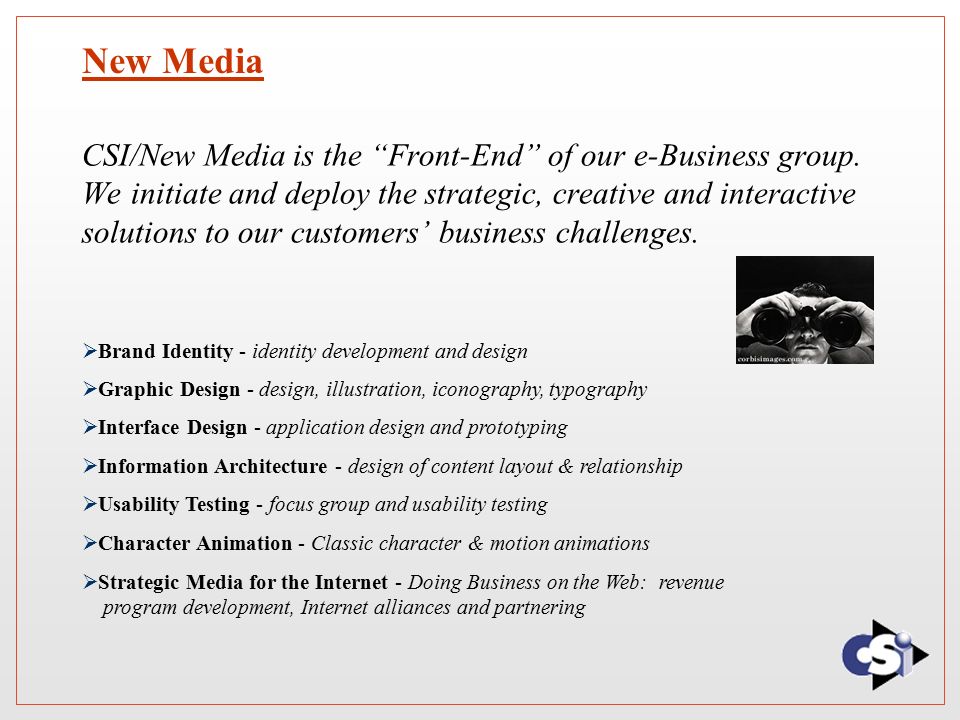 New Media CSI/New Media is the Front-End of our e-Business group.