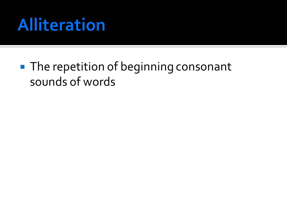  The repetition of beginning consonant sounds of words