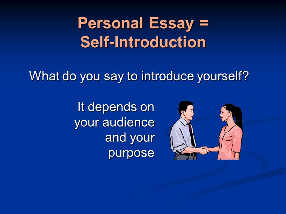 personal essay self introduction what do you say to introduce introduce yourself essay