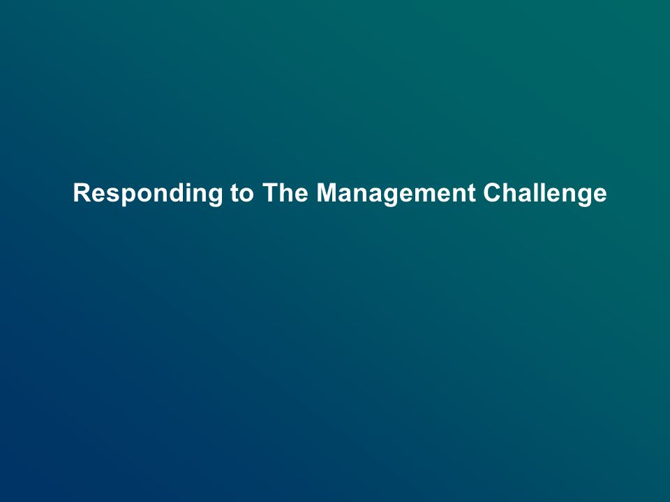 Responding to The Management Challenge