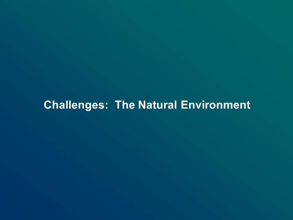 Challenges: The Natural Environment
