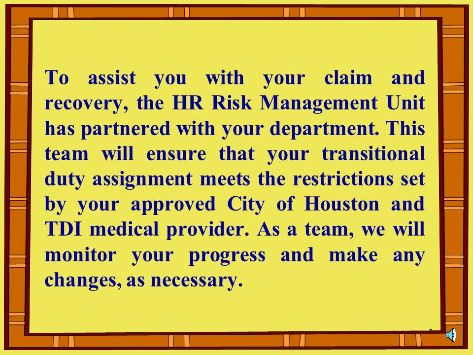 5 To assist you with your claim and recovery, the HR Risk Management Unit has partnered with your department.