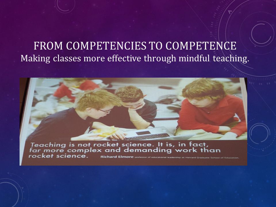FROM COMPETENCIES TO COMPETENCE Making classes more effective through mindful teaching.