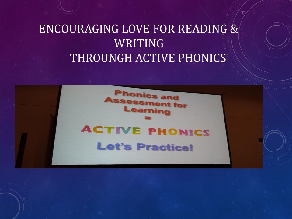 ENCOURAGING LOVE FOR READING & WRITING THROUNGH ACTIVE PHONICS