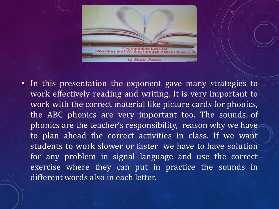In this presentation the exponent gave many strategies to work effectively reading and writing.