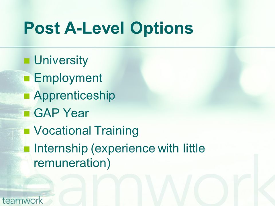 Post A-Level Options University Employment Apprenticeship GAP Year Vocational Training Internship (experience with little remuneration)