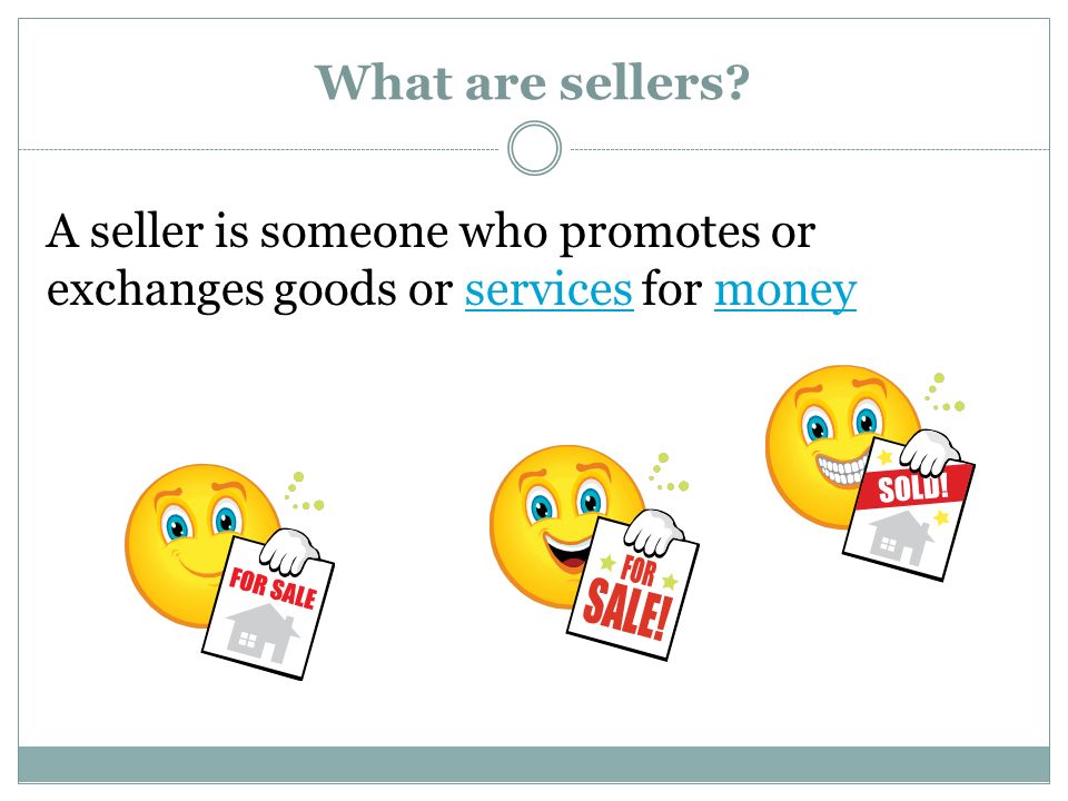 What are sellers.