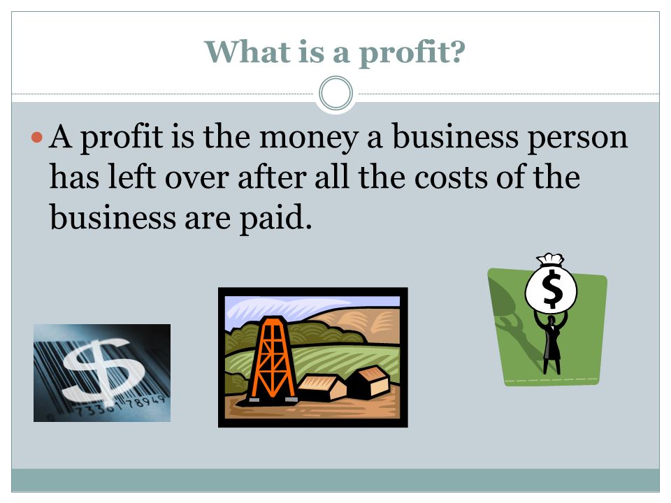 What is a profit.