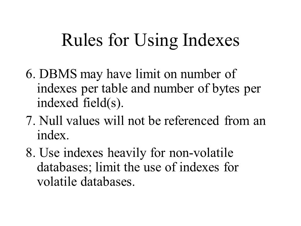 Rules for Using Indexes 6.