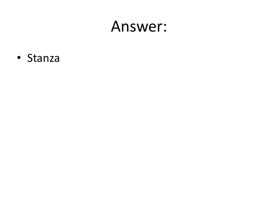 Answer: Stanza