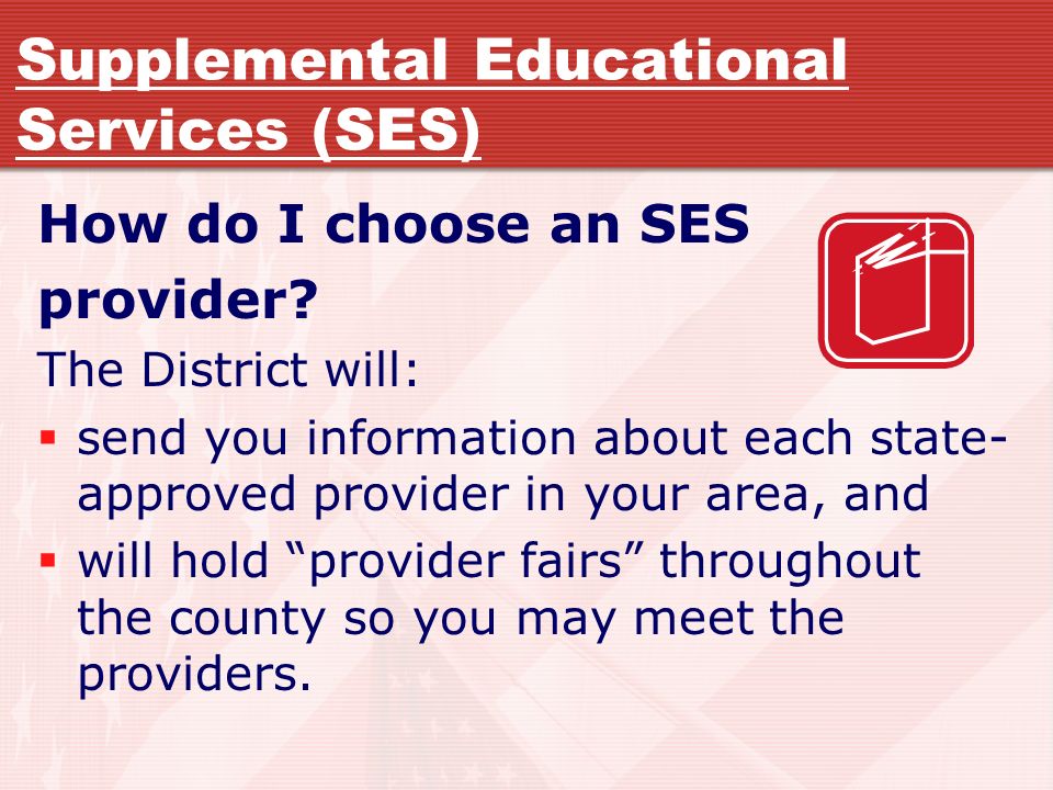 Supplemental Educational Services (SES) How do I choose an SES provider.