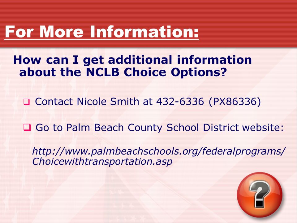 For More Information: How can I get additional information about the NCLB Choice Options.