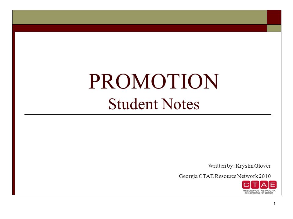 1 PROMOTION Student Notes Written by: Krystin Glover Georgia CTAE Resource Network 2010