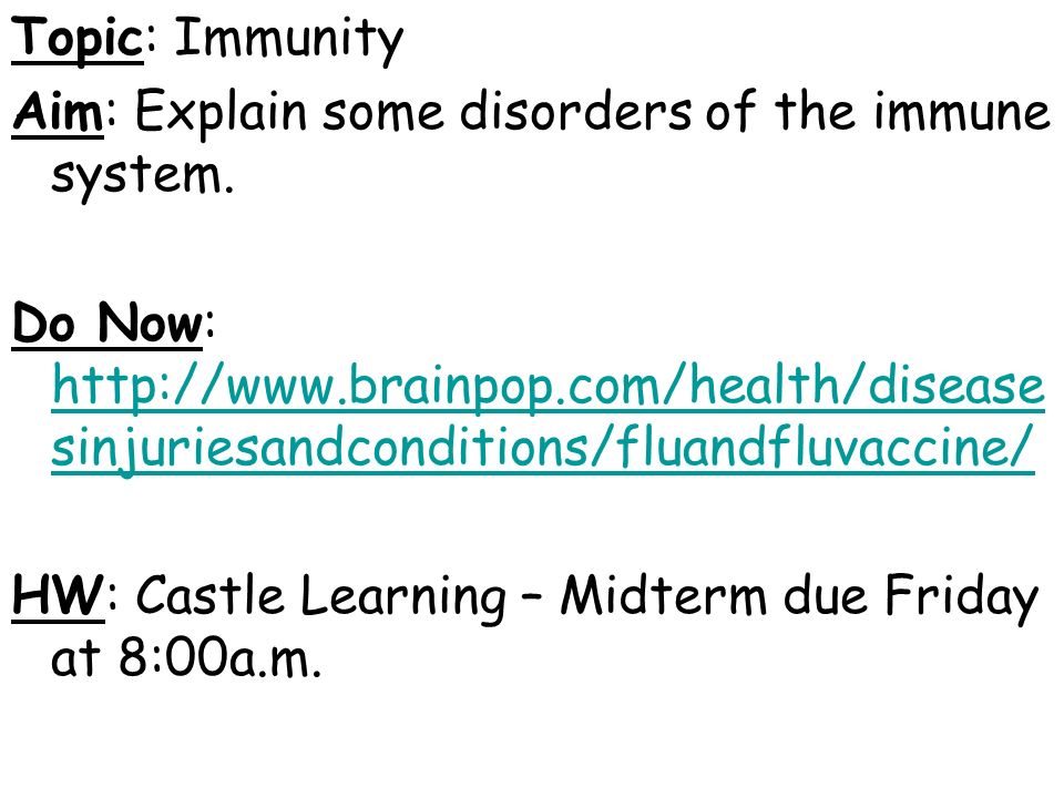 Topic: Immunity Aim: Explain some disorders of the immune system.