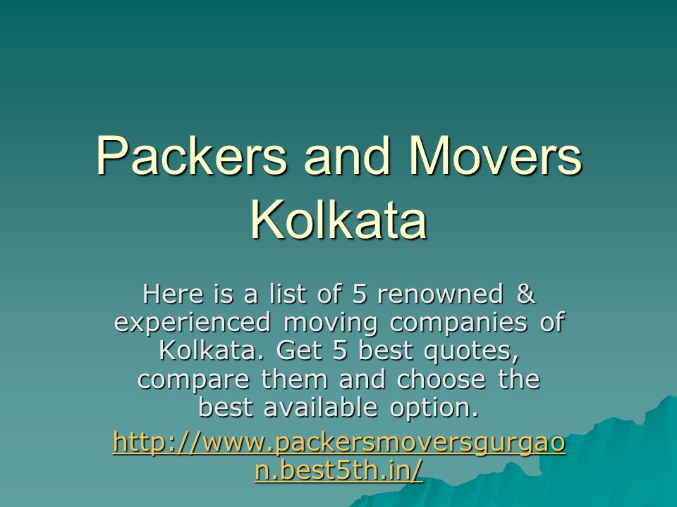 Packers and Movers Kolkata Here is a list of 5 renowned & experienced moving companies of Kolkata.